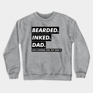 BEARDED INKED DAD Crewneck Sweatshirt